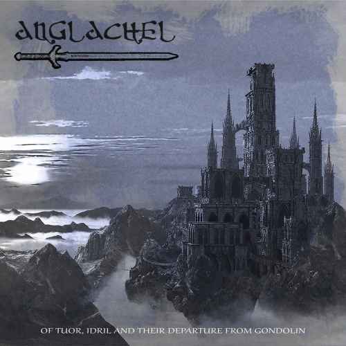 Anglachel (GRC) : Of Tuor, Idril and their Departure from Gondolin
